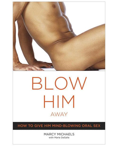 Blow Him Away - Slightly Legal Toys - Blow Him Away Oral Sex, paper Penguin Random House LLC